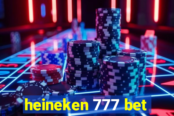 heineken 777 bet